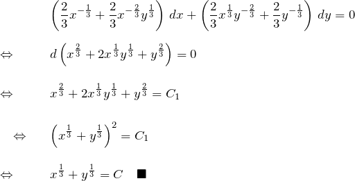 \begin{eqnarray*} &&\left(\frac{2}{3}x^{-\frac{1}{3}}+\frac{2}{3}x^{-\frac{2}{3}}y^{\frac{1}{3}}\right)\,dx+ \left(\frac{2}{3}x^{\frac{1}{3}}y^{-\frac{2}{3}} +\frac{2}{3}y^{-\frac{1}{3}}\right)\,dy=0\\\\ \Leftrightarrow \quad&& d\left(x^{\frac{2}{3}}+2x^{\frac{1}{3}}y^{\frac{1}{3}}+y^{\frac{2}{3}} \right)=0\\\\ \Leftrightarrow \quad&& x^{\frac{2}{3}}+2x^{\frac{1}{3}}y^{\frac{1}{3}}+y^{\frac{2}{3}}=C_1\\\\ \Leftrightarrow && \left(x^{\frac{1}{3}}+y^{\frac{1}{3}}\right)^2=C_1\\\\ \Leftrightarrow \quad&& x^{\frac{1}{3}}+y^{\frac{1}{3}}=C\quad\blacksquare \end{eqnarray*}