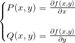 \begin{eqnarray*} \begin{cases} P(x,y)=\frac{\partial f(x,y)}{\partial x}\\\\ Q(x,y)=\frac{\partial f(x,y)}{\partial y} \end{cases} \end{eqnarray*}