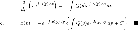 \begin{eqnarray*} &&\frac{d}{dp}\left(xe^{\int R(p)\, dp}\right)=-\int Q(p)e^{\int R(p)\,dp}\,dp\\\\ \Leftrightarrow \quad && x(p)=-e^{-\int R(p)\, dp}\left\{ \int Q(p)e^{\int R(p)\,dp}\,dp+C\right\}\quad\blacksquare \end{eqnarray*}