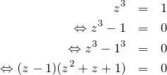 \begin{eqnarray*} z^3&=&1 \\ \Leftrightarrow z^3 - 1 &=& 0 \\ \Leftrightarrow z^3-1^3 &=& 0 \\ \Leftrightarrow (z-1)(z^2+z+1) &=& 0 \\ \\ \end{eqnarray*}