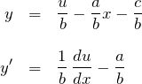 \begin{eqnarray*} y&=&\frac{u}{b}-\frac{a}{b}x-\frac{c}{b}\\\\ y'&=&\frac{1}{b}\,\frac{du}{dx}-\frac{a}{b} \end{eqnarray*}
