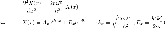 \begin{eqnarray*} &&\frac{\partial^2 X(x)}{\partial x^2}= \frac{2mE_x}{\hbar^2}X(x)\\ \Leftrightarrow\quad&& X(x)=A_x e^{ik_x x}+B_x e^{-ik_x x}\quad(k_x=\sqrt{\frac{2mE_x}{\hbar^2}};E_x=\frac{\hbar^2 k_x^2}{2m}) \end{eqnarray*}