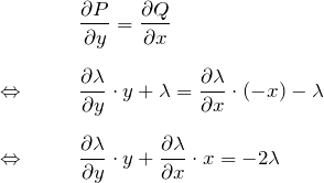\begin{eqnarray*} &&\frac{\partial P}{\partial y}=\frac{\partial Q}{\partial x}\\\\ \Leftrightarrow \quad&& \frac{\partial \lambda}{\partial y}\cdot y + \lambda = \frac{\partial \lambda}{\partial x}\cdot(-x)-\lambda\\\\ \Leftrightarrow \quad&& \frac{\partial \lambda}{\partial y}\cdot y + \frac{\partial \lambda}{\partial x}\cdot x=-2\lambda \end{eqnarray*}