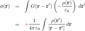 \begin{eqnarray*} \phi(\bfr)&=&\int  G(\bfr-\bfr')\left(-\frac{\rho({\bfr})}{\varepsilon_0}\right)\,d\bfr'\\\\ &=&\textcolor{red}{+}\frac{1}{4\pi\varepsilon_0}\int\frac{\rho({\bfr}')}{|{\bfr}-{\bfr}'|}\,d\bfr \end{eqnarray*}