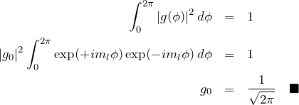 \begin{eqnarray*} \int_0^{2\pi}|g(\phi)|^2\,d\phi&=&1\\ |g_0|^2 \int_0^{2\pi} \exp(+im_l\phi)\exp(-im_l\phi)\,d\phi&=&1\\ g_0&=&\frac{1}{\sqrt{2\pi}}\quad\blacksquare \end{eqnarray*}
