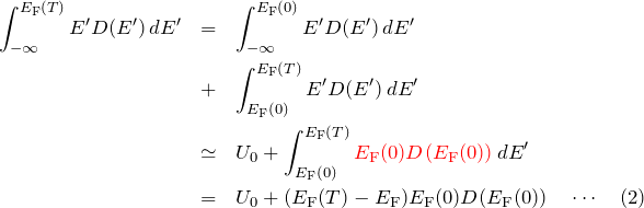 \begin{eqnarray*} \int_{-\infty}^{E_{\rm F}(T)} E'D(E')\,dE' &=& \int_{-\infty}^{E_{\rm F}(0)} E'D(E')\,dE'\\ &+& \int_{E_{\rm F}(0)}^{E_{\rm F}(T)} E'D(E')\,dE'\\ &\simeq& U_0 + \int_{E_{\rm F}(0)}^{E_{\rm F}(T)} \textcolor{red}{E_{\rm F}(0)D( E_{\rm F}(0))}\,dE'\\ &=& U_0 + ( E_{\rm F}(T)- E_{\rm F}) E_{\rm F}(0) D (E_{\rm F}(0))\quad\cdots\quad(2) \end{eqnarray*}