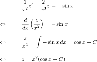 \begin{eqnarray*} &&\frac{1}{x^2}z'-\frac{2}{x^3}z=-\sin  x\\\\ \Leftrightarrow \quad&& \frac{d}{dx}\left(\frac{z}{x^2}\right)=-\sin  x\\\\ \Leftrightarrow \quad&& \frac{z}{x^2}=\int -\sin  x \, dx=\cos x+C\\\\ \Leftrightarrow \quad&& z=x^2(\cos x + C) \end{eqnarray*}
