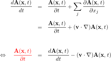 \begin{eqnarray*} \frac{d{\bf A}({\bf x},t)}{dt} &=&\frac{\partia {\bf A}({\bf x},t)}{\partial t} +\sum_j\frac{\partial {\bf A}({\bf x},t)}{\partial x_j}\\\\ &=&\frac{\partia {\bf A}({\bf x},t)}{\partial t} +({\bf v}\cdot\nabla){\bf A}({\bf x},t)\\\\\\ \Leftrightarrow\quad  \textcolor{red}{\frac{\partia {\bf A}({\bf x},t)}{\partial t}}&=& \frac{d{\bf A}({\bf x},t)}{dt} -({\bf v}\cdot\nabla){\bf A}({\bf x},t) \end{eqnarray*}