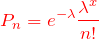 \begin{eqnarray*} \textcolor{red}{P_n=e^{-\lambda}\frac{\lambda^x}{n!}} \end{eqnarray*}