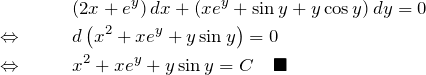 \begin{eqnarray*} &&(2x+e^y)\,dx+(xe^y+\sin  y+y\cos y)\,dy=0\\ \Leftrightarrow \quad&&d\left(x^2 + xe^y +y\sin  y\right)=0\\ \Leftrightarrow \quad&&x^2 + xe^y + y\sin  y=C\quad\blacksquare \end{eqnarray*}