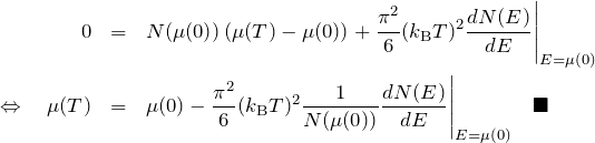 \begin{eqnarray*} 0 &=& N(\mu(0))\left( \mu(T)-\mu(0) \right) +\frac{\pi^2}{6}(k_{\rm B}T)^2\frac{dN(E)}{dE}\Bigg|_{E=\mu(0)}\\ \Leftrightarrow \quad \mu(T)&=& \mu(0)-\frac{\pi^2}{6}(k_{\rm B}T)^2\frac{1}{N(\mu(0))}\frac{dN(E)}{dE}\Bigg|_{E=\mu(0)}\quad\blacksquare \end{eqnarray*}