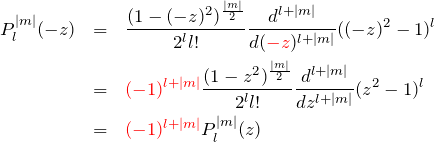 \begin{eqnarray*} P_l^{|m|}(-z) &=&\frac{(1-(-z)^2)^{\frac{|m|}{2}}}{2^l l!}\frac{d^{l+|m|}}{d(\textcolor{red}{-z})^{l+|m|}}((-z)^2-1)^l\\ &=&\textcolor{red}{(-1)^{l+|m|}}\frac{(1-z^2)^{\frac{|m|}{2}}}{2^l l!}\frac{d^{l+|m|}}{dz^{l+|m|}}(z^2-1)^l\\ &=&\textcolor{red}{(-1)^{l+|m|}}P_l^{|m|}(z) \end{eqnarray*}