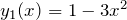 y_1(x)=1-3x^2