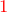 \textcolor{red}{1 }