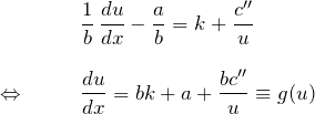 \begin{eqnarray*} &&\frac{1}{b}\,\frac{du}{dx}-\frac{a}{b} =k+\frac{c''}{u}\\\\ \Leftrightarrow \quad && \frac{du}{dx}=bk+a+\frac{bc''}{u}\equiv g(u) \end{eqnarray*}