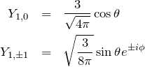\begin{eqnarray*} Y_{1,0} &=&\frac{3}{\sqrt{4\pi}}\cos\theta\\ Y_{1,\pm1} &=&\sqrt{\frac{3}{8\pi}}\sin \theta e^{\pm i\phi} \end{eqnarray*}