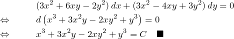 \begin{eqnarray*} &&(3x^2+6xy-2y^2)\,dx+(3x^2-4xy+3y^2)\,dy=0\\ \Leftrightarrow \quad&&d\left(x^3+3x^2 y -2xy^2 + y^3 \right)=0\\ \Leftrightarrow \quad&&x^3 + 3x^2 y -2xy^2 + y^3=C\quad\blacksquare \end{eqnarray*}